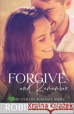 Forgive and Remember Robin Merrill 9798201436421