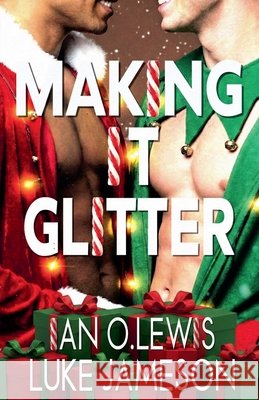 Making It Glitter Ian O Lewis   9798201436919 Cruz Publishing