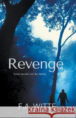 Revenge F a Witte 9798201437527 F.A. Witte