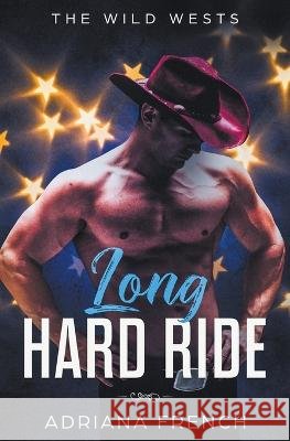 Long Hard Ride Adriana French 9798201445461 Adriana French
