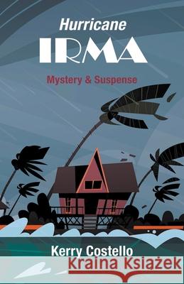 Irma (hurricane) Kerry Costello 9798201451516 Kerry Costello