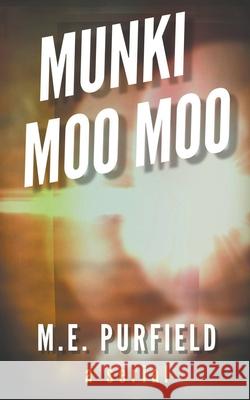 Munki Moo Moo M E Purfield 9798201460488 Trash Books