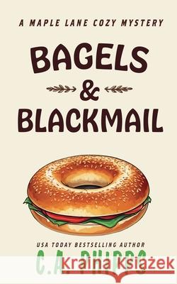 Bagels and Blackmail C a Phipps 9798201463786 Cheryl Phipps