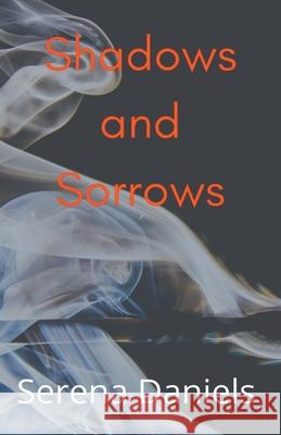 Shadows and Sorrows Daniels Serena Daniels 9798201467494