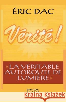 Vérité ! Dac, Eric 9798201470401 Eric Dac