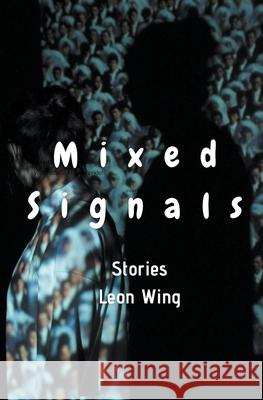 Mixed Signals Leon Wing 9798201471941