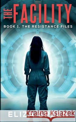 The Facility Eliza Green   9798201475093