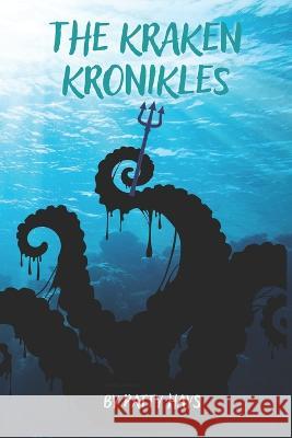 The Kraken Kronikles Hays Patty Hays 9798201475758