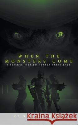 When the Monsters Come King Kennedy King 9798201482282 Draft2Digital