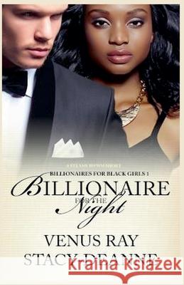 Billionaire for the Night Stacy-Deanne Venus Ray  9798201482756 Stacy-Deanne