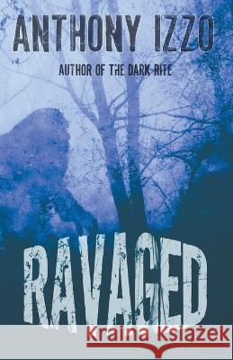 Ravaged Anthony Izzo   9798201485085