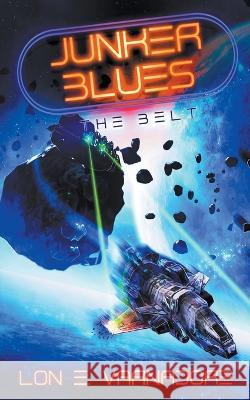 Junker Blues: The Belt Lon E Varnadore   9798201485627 Lon E. Varnadore