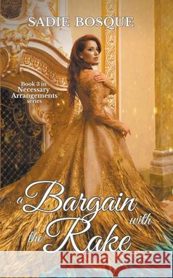 A Bargain with the Rake Sadie Bosque 9798201490249