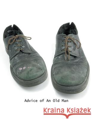 Advice of an Old Man Winfred Henson 9798201491710 Winfred Henson