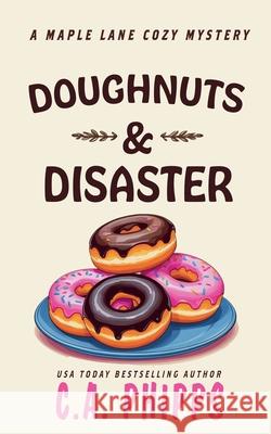 Doughnuts and Disaster C a Phipps   9798201494148 Cheryl Phipps