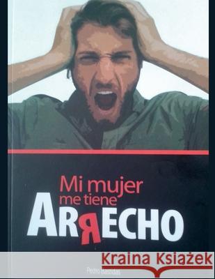 Mi Mujer me Tiene Arrecho Pedro Bastidas 9798201501877 Little French eBooks