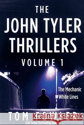 The John Tyler Thrillers: Volume 1 Fowler, Tom 9798201502867