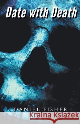 Date with Death Daniel Fisher 9798201504946