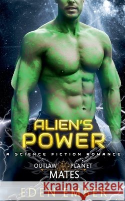 Alien's Power Eden Ember 9798201510077 Perfectly Plotted Books