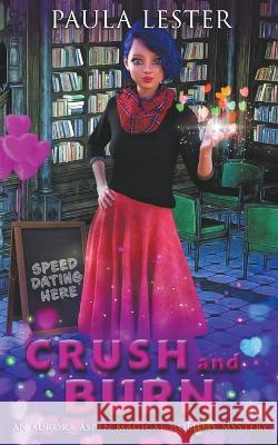 Crush and Burn Paula Lester 9798201512576 Paula Lester