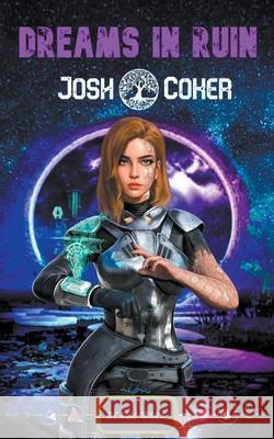 Dreams In Ruin Josh Coker 9798201513337
