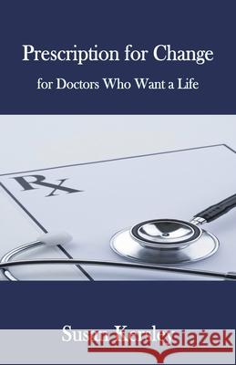 Prescription for Change Susan Kersley 9798201516079 Susan Kersley