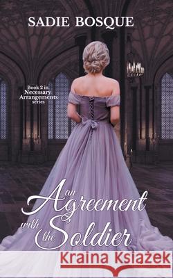 An Agreement with the Soldier Sadie Bosque 9798201516918