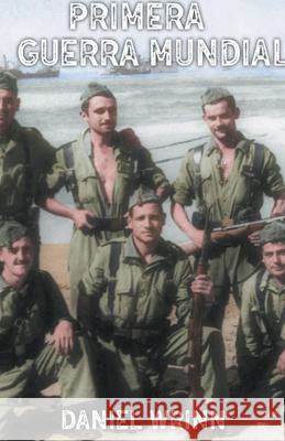 Primera Guerra Mundial Daniel Wrinn 9798201518271