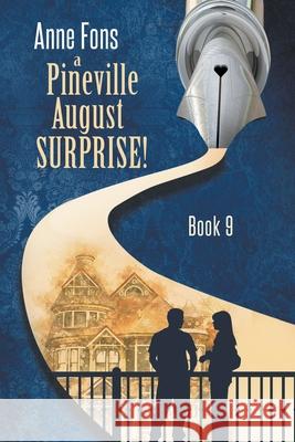 A Pineville August - Surprise! Anne Fons 9798201520328 Anne Fons