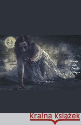 Carly the Zombie Slayer paterson michael paterson 9798201520489