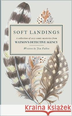 Soft Landings Jim Fallon 9798201521073