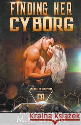 Finding Her Cyborg Eidem M.K. Eidem 9798201527495 Draft2Digital