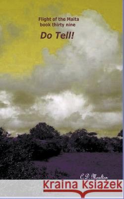 Do Tell! C D Moulton 9798201534219 C. D. Moulton