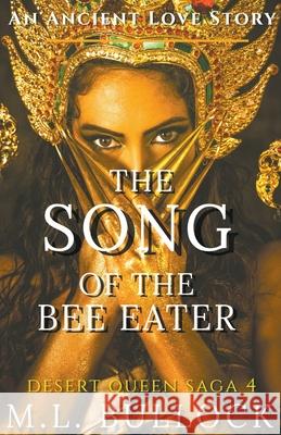 The Song of the Bee Eater Bullock M.L. Bullock 9798201536664 Draft2Digital