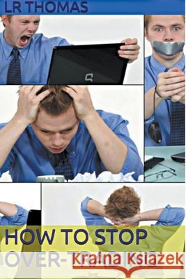 How to Stop Overtrading Thomas LR Thomas 9798201540500 Draft2Digital