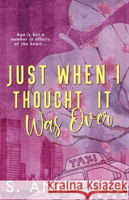 Just When I Thought It Was Over S Ann Cole 9798201545109 S. Ann Cole