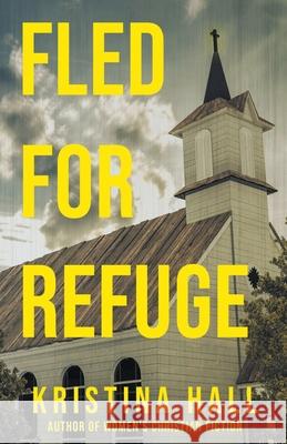 Fled for Refuge Kristina Hall 9798201547233