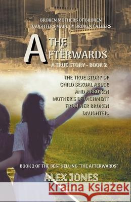 Broken Mothers of Broken Daughters Made By Broken Fathers Alex Jones 9798201549442 Alex Jones