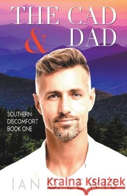 The Cad & Dad Ian O Lewis 9798201552534 Cruz Publishing