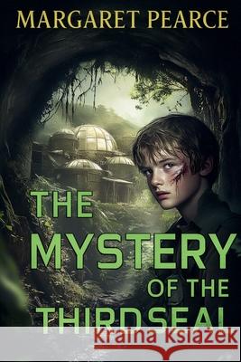 The Mystery of the Third Seal Margaret Pearce 9798201553159 Writers Exchange E-Publishing