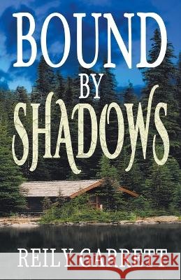 Bound By Shadows Reily Garrett 9798201564117