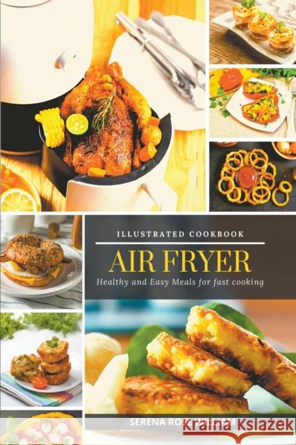Air Fryer - Illustrated Cookbook Serena Rose William 9798201565169 Flow Swans