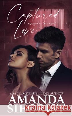 Captured Love Amanda Siegrist 9798201567224 Amanda Siegrist