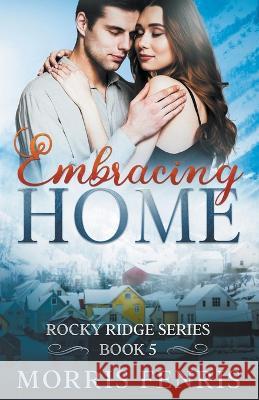Embracing Home Morris Fenris 9798201568863