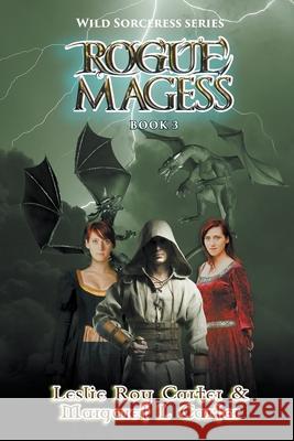 Rogue Magess Margaret L Carter, Leslie Roy Carter 9798201569501 Writers Exchange E-Publishing