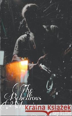 The Rebellious Warrior El Rey Niffen 9798201575618 El Rey Niffen