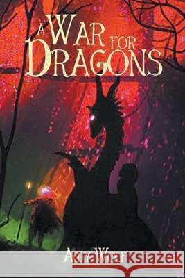 A War for Dragons Amy Wolf 9798201582821 Amy Wolf