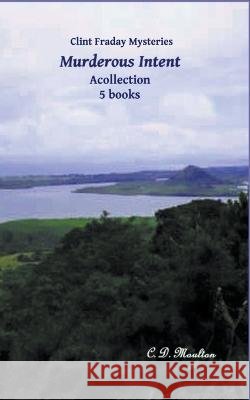 Murderous Intent C D Moulton   9798201584061 C. D. Moulton