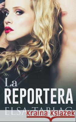 La reportera Elsa Tablac 9798201586881