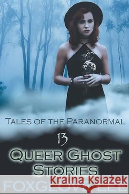 13 Queer Ghost Stories Foxglove Lee 9798201588526 Rainbow Crush